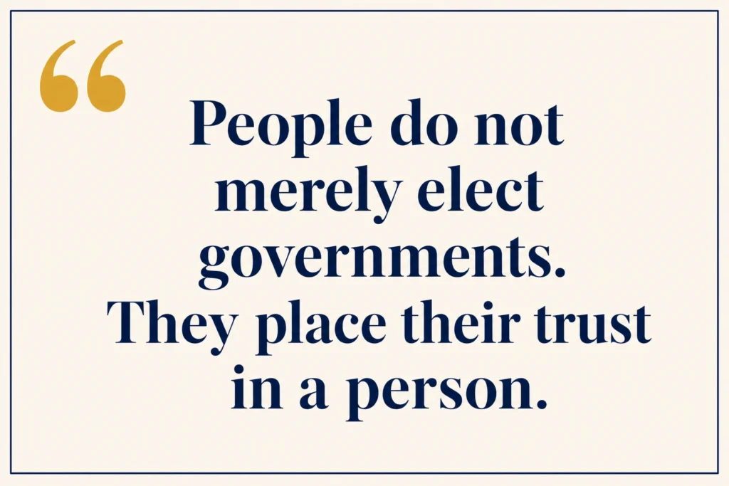 People do not merely elect governments, but personalities